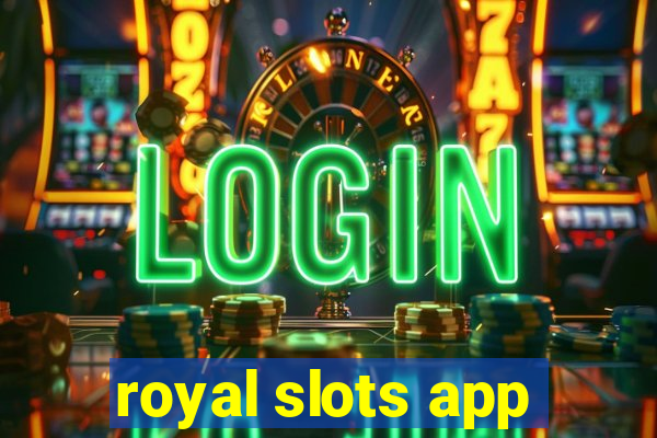 royal slots app